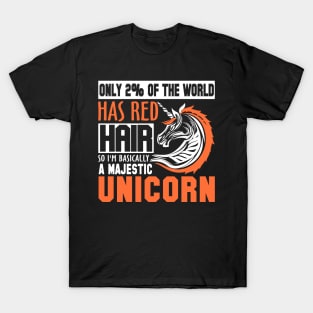 Red Hair? Majestic Unicorn! T-Shirt